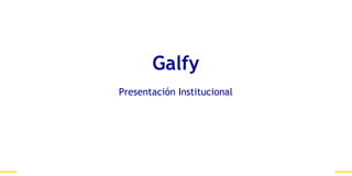Galfy Presentación Institucional 