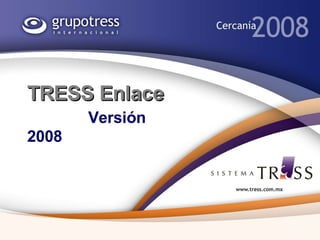 TRESS Enlace  Versión 2008 