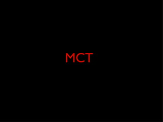 MCT 