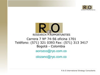 Carrera 7 Nº 74-56 oficina 1701 Teléfono: (571) 321 0393 Fax: (571) 313 3417 Bogotá - Colombia  [email_address] [email_address] 