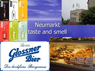Neumarkt
taste and smell
 