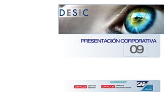 09 www.desic-sl.com PRESENTACIÓN CORPORATIVA 