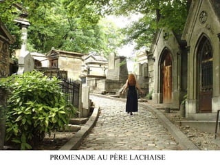 PROMENADE AU PÈRE LACHAISE
