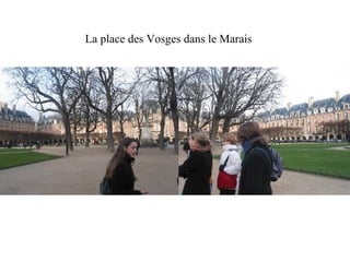 La place des Vosges dans le Marais