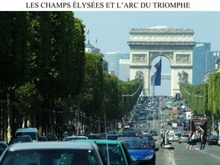 LES CHAMPS ÉLYSÉES ET L’ARC DU TRIOMPHE