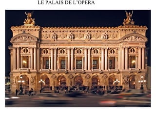 LE PALAIS DE L’OPÉRA