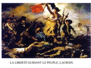 LA LIBERTÉ GUIDANT LE PEUPLE, LACROIX