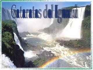 Cataratas del Iguazú 
