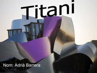 Nom: Adrià Barrera Titani 