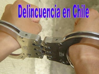 Delincuencia en Chile 