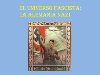 El universo fascista:  La alemania nazi 