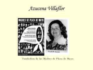 Azucena Villaflor Fundadora de las Madres de Plaza de Mayo