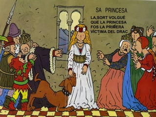 LA SORT VOLGUÉ QUE LA PRINCESA FOS LA PRIMERA VÍCTIMA DEL DRAC 