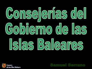 Samuel Serrano Consejerías del Gobierno de las Islas Baleares 