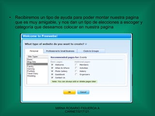 Recibiremos un tipo de ayuda para poder montar nuestra pagina que es muy amigable, y nos dan un tipo de elecciones a escoger y  categoría que deseamos colocar en nuestra pagina 
