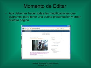 Momento de Editar Aca debemos hacer todas las modificaciones que queramos para tener una buena presentación y crear nuestra pagina 