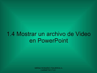 1.4 Mostrar un archivo de Video en PowerPoint 