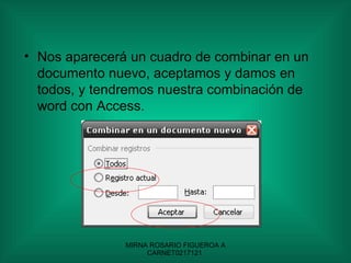 Nos aparecerá un cuadro de combinar en un documento nuevo, aceptamos y damos en todos, y tendremos nuestra combinación de word con Access. 
