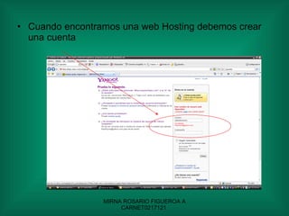 Cuando encontramos una web Hosting debemos crear una cuenta 