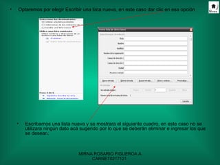 Optaremos por elegir Escribir una lista nueva, en este caso dar clic en esa opción Escribamos una lista nueva y se mostrara el siguiente cuadro, en este caso no se utilizara ningún dato acá sugerido por lo que se deberán eliminar e ingresar los que se desean. 