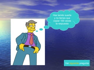 Has tenido suerte y no tienes que copiar 100 veces la respuesta Ver  siguiente  pregunta 