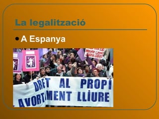 La legalització A Espanya 