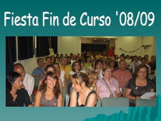 Fiesta Fin de Curso '08/09 