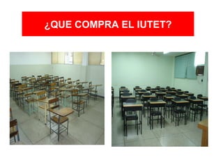 ¿QUE COMPRA EL IUTET?
 