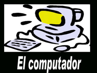 El computador 