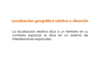 Localización geográfica absoluta, sitio o ubicación geográficaLa localización geográfica absoluta del territorio nacional es 17º30 LS y 90º LS si consideramos el Territorio Antártico Chileno. Si sólo consideramos el territorio continental, es 17º30’ LS y 56º30’ LS, cuyo eje central corresponde al meridiano 70º LW.