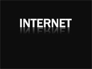       INTERNET 