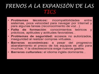 FRENOS A LA EXPANSIÒN DE LAS TICS