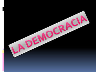 LA DEMOCRACIA  