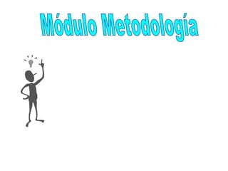 Módulo Metodología 