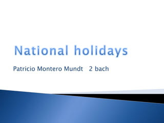 Patricio Montero Mundt   2 bach Nationalholidays 