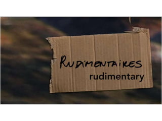 Rudimentary