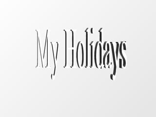 My Holidays 