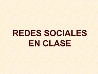 REDES SOCIALES EN CLASE 