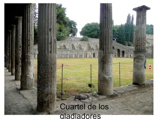 Cuartel de los gladiadores 
