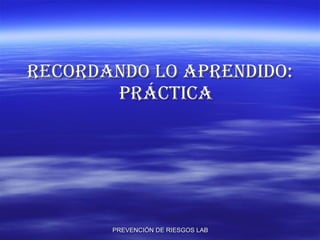 RECORDANDO LO APRENDIDO: PRÁCTICA 