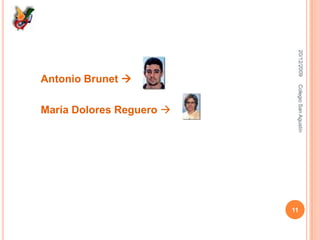 16/12/200911Colegio San AgustínAntonio Brunet María Dolores Reguero 