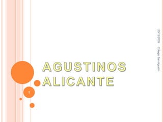 AGUSTINOS  ALICANTE 16/12/2009 Colegio San Agustín 1 