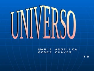 UNIVERSO MARIA ANGELICA GOMEZ CHAVES 11 B 