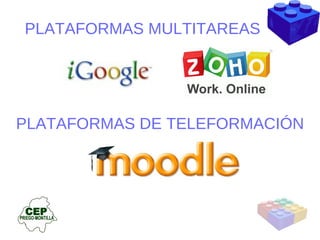 PLATAFORMAS DE TELEFORMACIÓN PLATAFORMAS MULTITAREAS 