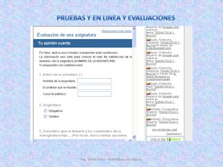 Ing. Telmo Viteri - tviteri@pucesa.edu.ecPRUEBAS Y EN LINEA Y EVALUACIONES 