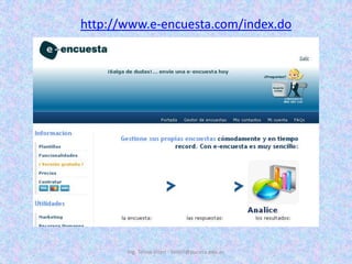 Ing. Telmo Viteri - tviteri@pucesa.edu.echttp://www.e-encuesta.com/index.do