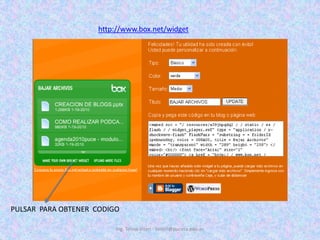 Ing. Telmo Viteri - tviteri@pucesa.edu.echttp://www.box.net/widgetPULSAR  PARA OBTENER  CODIGO