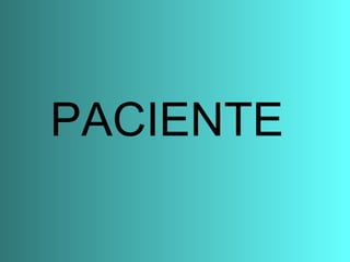 PACIENTE 