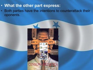 What the other part express:   Both parties have the intentions to counterattack their oponents.  