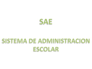 SAESISTEMA DE ADMINISTRACION ESCOLAR